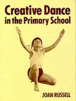 Image of Creative Dance in the Primary School by Joan Russell Paperback