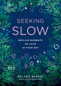 Image of Seeking Slow by Melanie Barnes