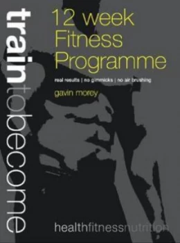 Image of 12 Week Fitness Programme - Male by Gavin Morey Paperback