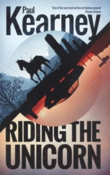 Image of Riding the Unicorn by Paul Kearney Paperback