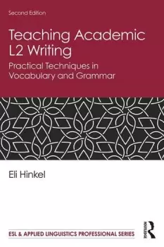 Image of Teaching Academic L2 WritingPractical Techniques in Vocabulary and Grammar