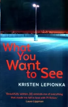 Image of What you want to see by Kristen Lepionka