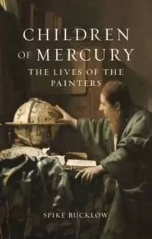 Image of Children of Mercury : The Lives of the Painters