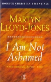 Image of I Am Not Ashamed by David Martyn Lloyd-Jones Book