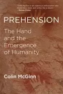 Image of prehension the hand and the emergence of humanity