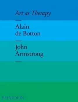 Image of Art As Therapy by Alain De Botton Hardback