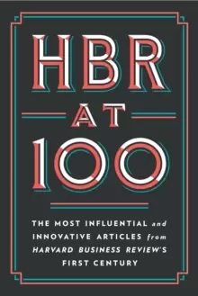 Image of HBR at 100 : The Most Influential and Innovative Articles from Harvard Business Review's First Century
