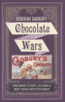 Image of Chocolate Wars by Deborah Cadbury Hardback