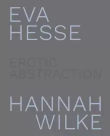 Image of Eva Hesse and Hannah Wilke