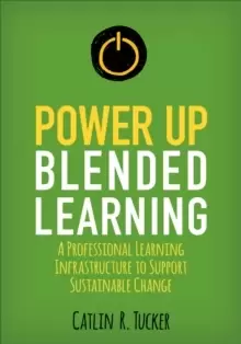 Image of Power Up Blended Learning : A Professional Learning Infrastructure to Support Sustainable Change