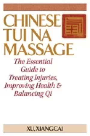 Image of chinese tui na massage the essential guide to treating injuries improving