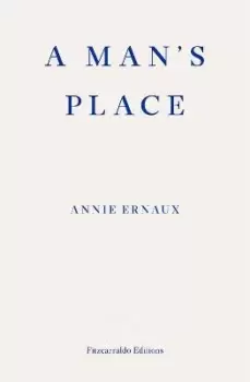 Image of A Mans Place - WINNER OF THE 2022 NOBEL PRIZE IN by Annie Ernaux