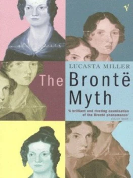 Image of The Bront Myth by Lucasta Miller Paperback