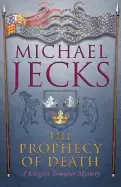 Image of prophecy of death a knights templar mystery