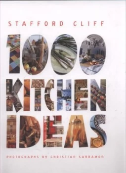 Image of 1000 Kitchen Ideas by Stafford Cliff and Christian Sarramon Hardback