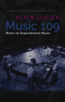 Image of Music 109 by Alvin Lucier Paperback