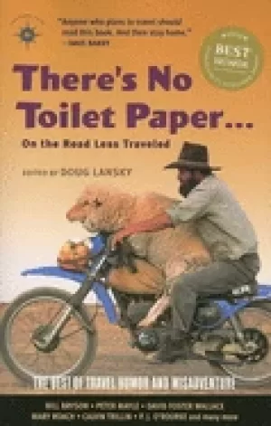 Image of theres no toilet paper on the road less traveled the best of travel humor a
