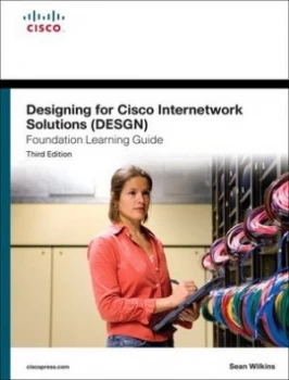 Image of Designing for Cisco Internetwork Solutions desgn Foundation Learning Guide by Sean Wilkins Hardback