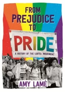 Image of From Prejudice to Pride: A History of LGBTQ+ Movement