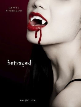 Image of Betrayed book no. 3 in the Vampire Journals by Morgan Rice Paperback