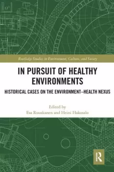 Image of In Pursuit of Healthy Environments Historical Cases on the Environment-Health Nexus