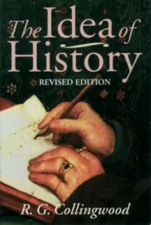 Image of The idea of history by R. G Collingwood