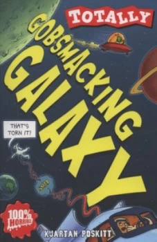 Image of Totally Gobsmacking Galaxy by Kjartan Poskitt Paperback