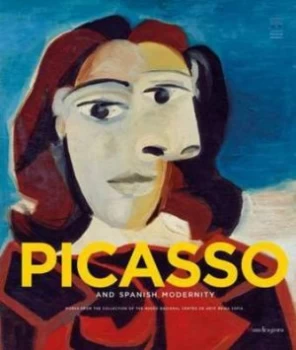 Image of Picasso and Spanish Modernity by Eugenio Carmona Book