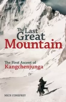 Image of The Last Great Mountain: The First Ascent of Kangchenjunga