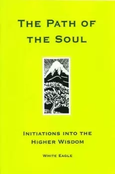 Image of The path of the soul by White Eagle