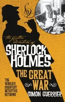 Image of The Further Adventures of Sherlock Holmes - Sherlock Holmes and the Great War