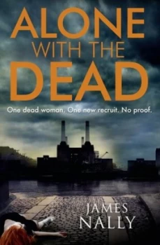 Image of Alone with the Dead by James Nally Paperback
