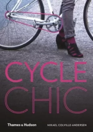Image of Cycle chic by Mikael Colville-Andersen