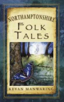 Image of Northamptonshire Folk Tales by Kevan Manwaring Paperback