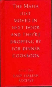 Image of The Mafia Just Moved in Next Door and Theyre Coming to Dinner Hardback