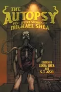 Image of autopsy best weird stories of michael shea