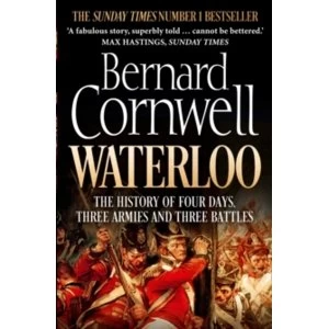 Image of Waterloo : The History of Four Days, Three Armies and Three Battles