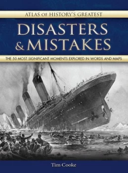 Image of Atlas of Historys Greatest Disasters and Mistakes by Tim Cooke Paperback