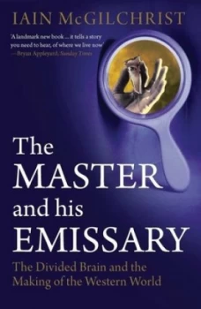 Image of The Master and His Emissary by Iain Mcgilchrist Paperback