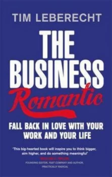 Image of The Business Romantic by Tim Leberecht Paperback