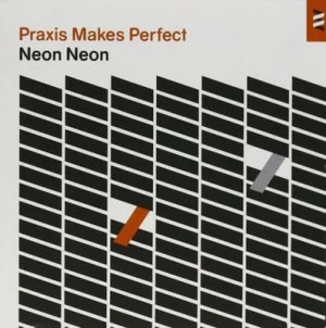 image of Praxis Makes Perfect by Neon Neon CD Album