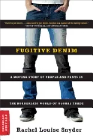 Image of fugitive denim a moving story of people and pants in the borderless world o