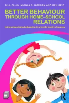 Image of Better Behaviour through Home-School RelationsUsing values-based education to promote positive learning