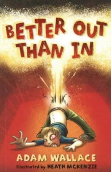 Image of Better Out Than in by Adam Wallace Paperback