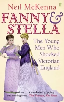 Image of Fanny and Stella : The Young Men Who Shocked Victorian England