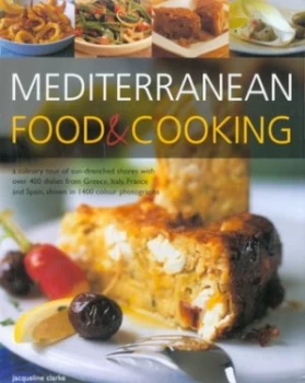 Image of Mediterranean Food and Cooking by Jacqueline Clarke and Joanna Farrow Hardback