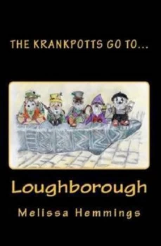 Image of The Krankpotts Go to... Loughborough by Melissa Hemmings Paperback