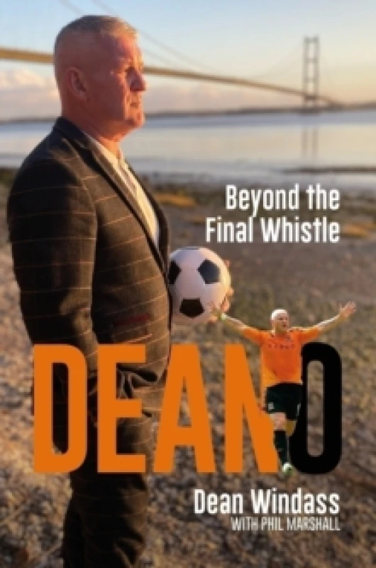 Image of Deano : Beyond The Final Whistle Hardback