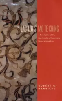 Image of Lao Tzu's Tao Te Ching : A Translation of the Startling New Documents Found at Guodian
