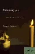 Image of sustaining loss art and mournful life